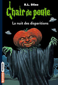 Title: Chair de poule , Tome 73: La nuit des disparitions, Author: R. L. Stine