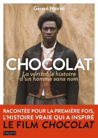 Title: Chocolat, la véritable histoire de l'homme sans nom, Author: Gérard Noiriel