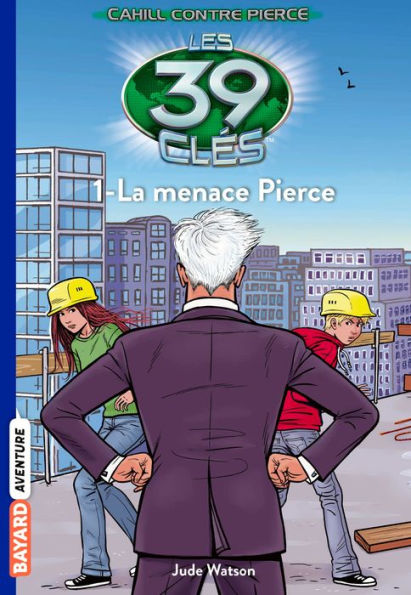 Les 39 clés - Cahill contre Pierce, Tome 01: La menace Pierce