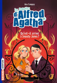 Title: Les enquêtes d'Alfred et Agatha poche, Tome 02: Qu'est-il arrivé à Snouty Jones ?, Author: ANA CAMPOY