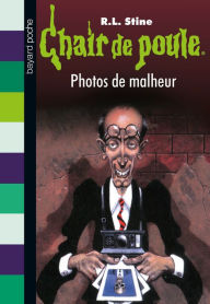 Title: Chair de Poule, Nº31: Photos de malheur, Author: R. L. Stine