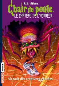 Title: Le château de l'horreur, Tome 02: La nuit des créatures géantes, Author: R. L. Stine