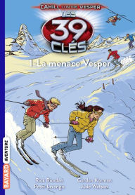 Title: Les 39 clés - Cahill contre Vesper, Tome 01: La menace Vesper, Author: 