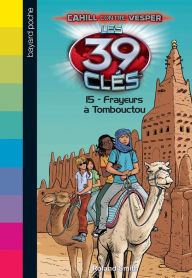 Title: Les 39 clés - Cahill contre Vesper, Tome 05: Frayeurs à Tombouctou, Author: Roland Smith