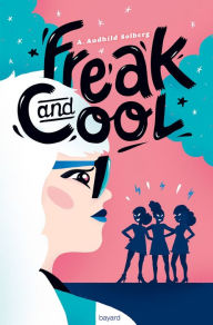 Title: Freak and cool, Author: Anne Audhild Solberg