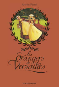 Title: Les orangers de Versailles, Tome 01: Les orangers de Versailles, Author: Annie Pietri