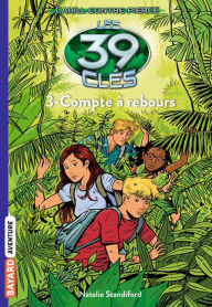 Title: Les 39 clés - Cahill contre Pierce, Tome 03: Compte à rebours, Author: Nathalie Standiford