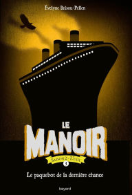 Title: Le manoir saison 2, Tome 03: Le paquebot de la dernière chance, Author: Évelyne BRISOU-PELLEN