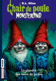 Title: Monsterland, Tome 01: L'invasion des nains de jardin, Author: R. L. Stine