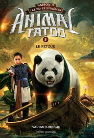 Title: Animal Tatoo saison 2 - Les bêtes suprêmes, Tome 03: Le retour, Author: Varian JOHNSON
