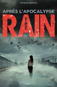 Title: The rain, Tome 02: Après l'apocalypse, Author: Virginia Bergin