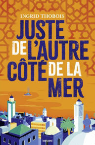 Title: Juste de l'autre côté de la mer, Author: Ingrid Thobois