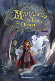 Title: Marabel et le livre du Destin - Tome 1, Author: Tracy Barrett