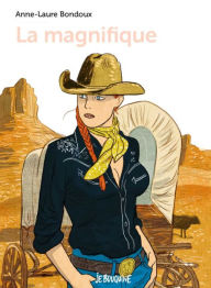 Title: La magnifique, Author: Anne-Laure Bondoux