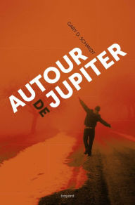 Title: Autour de Jupiter, Author: Gary D. Schmidt