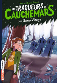 Title: Les traqueurs de cauchemars, Tome 04: Les sans-visage, Author: Marie-Hélène DELVAL