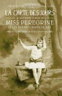 La carte des jours: Miss Peregrine et les enfants particuliers, tome 4