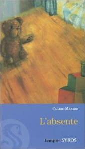 Title: L'Absente, Author: Claire Mazard