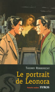 Title: Le portrait de Leonora, Author: Thierry Robberecht