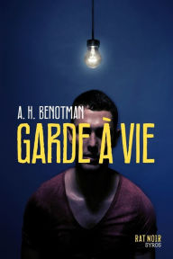 Title: Garde à vie, Author: Abdel-Hafed Benotman