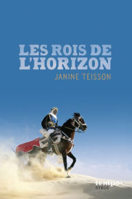 Title: Les rois de l'horizon, Author: Janine Teisson