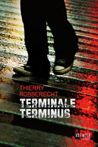 Title: Terminale Terminus, Author: Thierry Robberecht