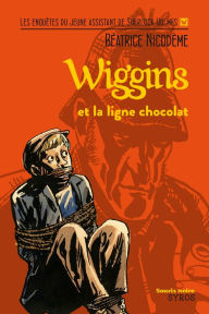 Title: Wiggins et la ligne chocolat, Author: Béatrice Nicodème