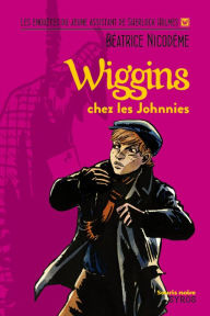 Title: Wiggins chez les Johnnies, Author: Béatrice Nicodème