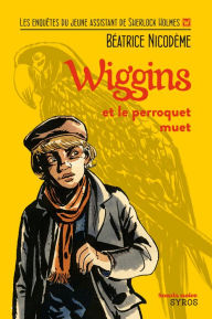 Title: Wiggins et le perroquet muet, Author: Béatrice Nicodème