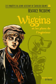 Title: Wiggins et les plans de l'ingénieur, Author: Béatrice Nicodème