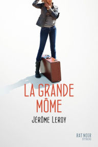 Title: La grande môme, Author: Jérôme Leroy