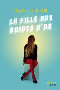 Title: La fille aux doigts d'or, Author: Benjamin Guérif