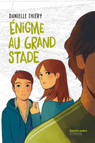 Title: Énigme au Grand Stade, Author: Danielle Thiéry