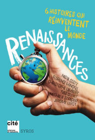 Title: Renaissances : 6 histoires qui réinventent le monde, Author: Jérôme Leroy