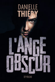 Title: L'ange obscur, Author: Danielle Thiéry