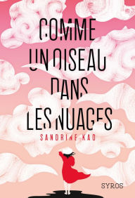 Title: Comme un oiseau dans les nuages, Author: Sandrine Kao