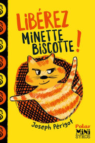 Title: Libérez Minette-Biscotte !, Author: Joseph Périgot
