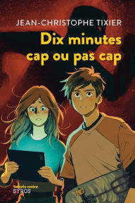 Title: Dix minutes cap ou pas cap, Author: Jean-Christophe Tixier