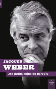 Title: Des petits coins de paradis, Author: Jacques Weber