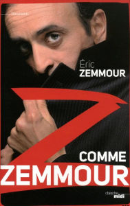 Title: Z comme Zemmour, Author: Éric Zemmour