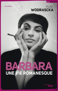 Title: Barbara, une vie romanesque, Author: Alain WODRASCKA