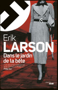 Title: Dans le jardin de la bête (In the Garden of Beasts), Author: Erik Larson