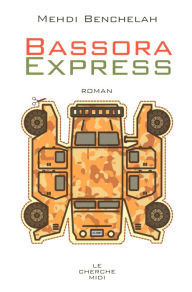 Title: Bassora Express, Author: Mehdi Benchelah