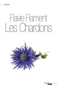 Title: Les Chardons, Author: Flavie Flament