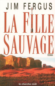 Title: La Fille sauvage, Author: Jim Fergus