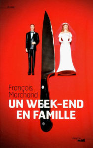 Title: Un week-end en famille, Author: François Marchand