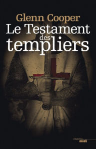 Title: Le Testament des Templiers, Author: Glenn COOPER