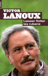 Title: Laisser flotter les rubans, Author: Victor Lanoux