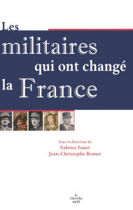 Title: Les Militaires qui ont changé la France, Author: Fabrice Fanet
