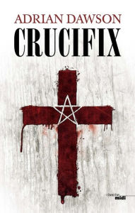 Title: Crucifix, Author: Adrian DAWSON